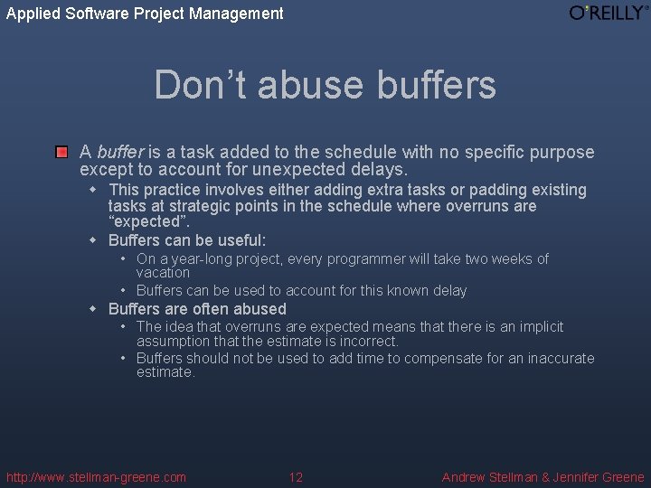 Applied Software Project Management Don’t abuse buffers A buffer is a task added to