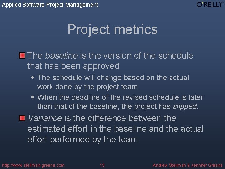 Applied Software Project Management Project metrics The baseline is the version of the schedule