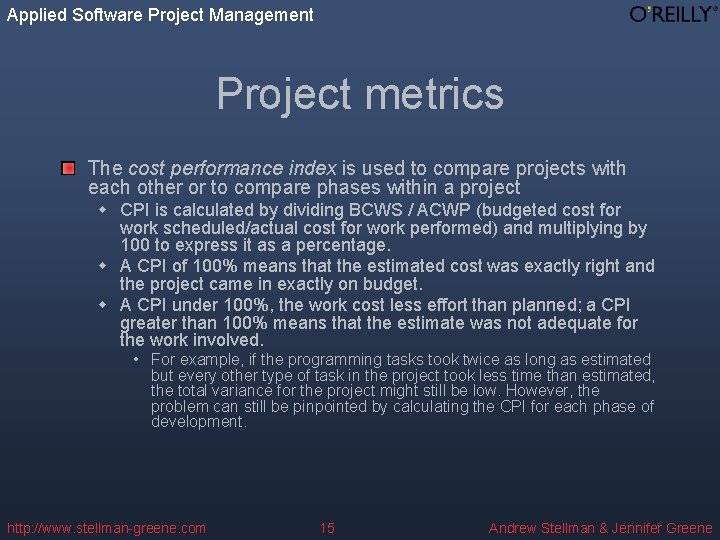 Applied Software Project Management Project metrics The cost performance index is used to compare