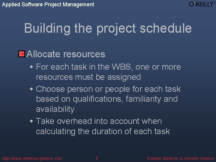 Applied Software Project Management Building the project schedule Allocate resources w For each task