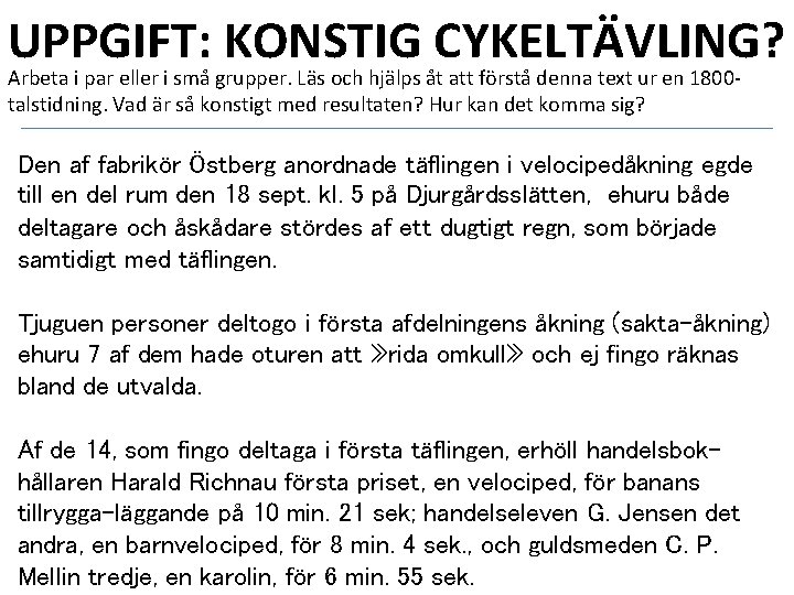 UPPGIFT: KONSTIG CYKELTÄVLING? Arbeta i par eller i små grupper. Läs och hjälps åt