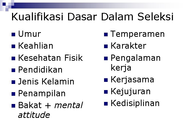 Kualifikasi Dasar Dalam Seleksi Umur Keahlian Kesehatan Fisik Pendidikan Jenis Kelamin Penampilan Bakat +