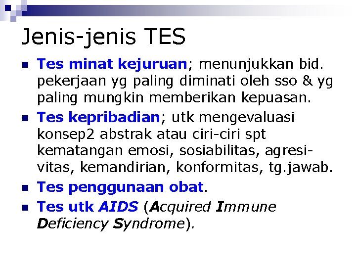Jenis-jenis TES Tes minat kejuruan; menunjukkan bid. pekerjaan yg paling diminati oleh sso &
