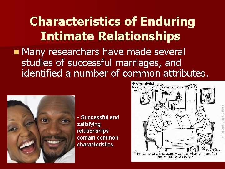 Characteristics of Enduring Intimate Relationships n Many researchers have made several studies of successful