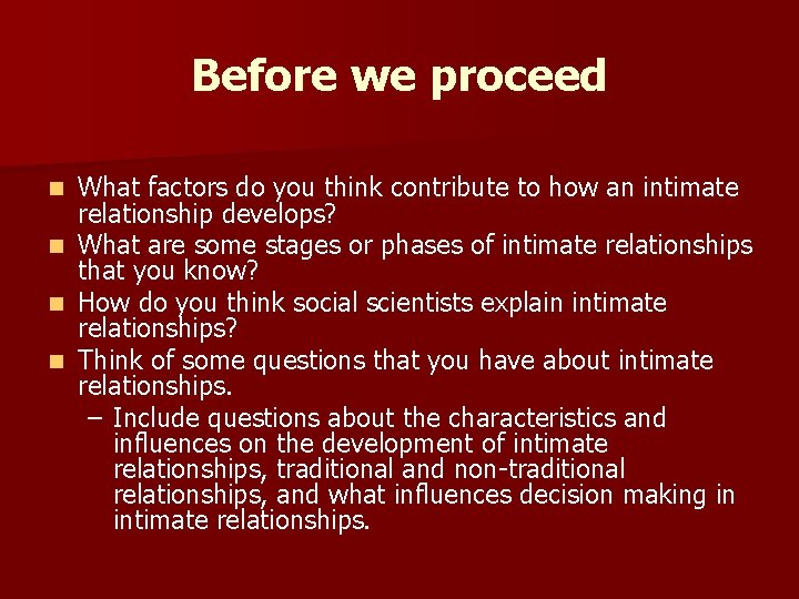 Before we proceed What factors do you think contribute to how an intimate relationship