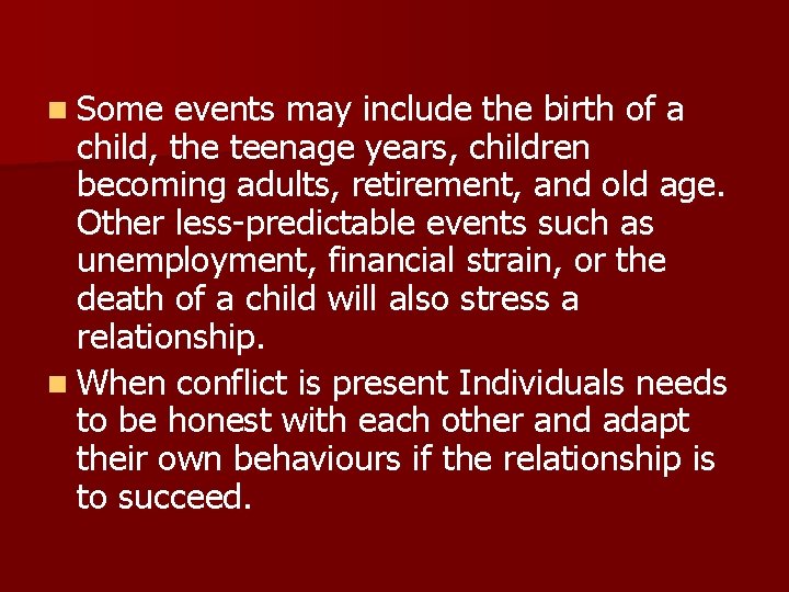 n Some events may include the birth of a child, the teenage years, children