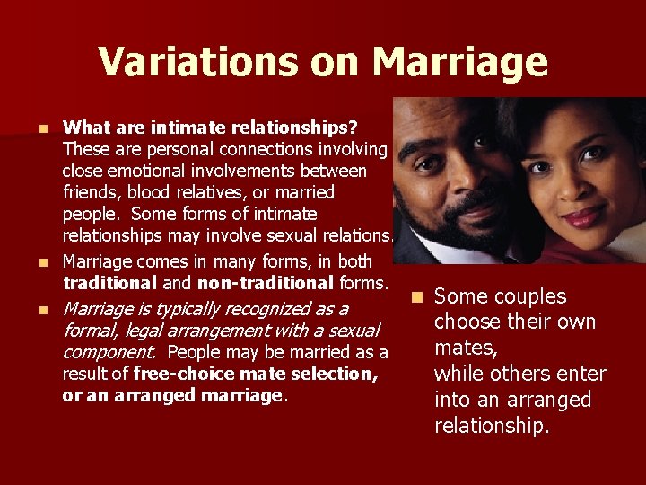 Variations on Marriage What are intimate relationships? These are personal connections involving close emotional