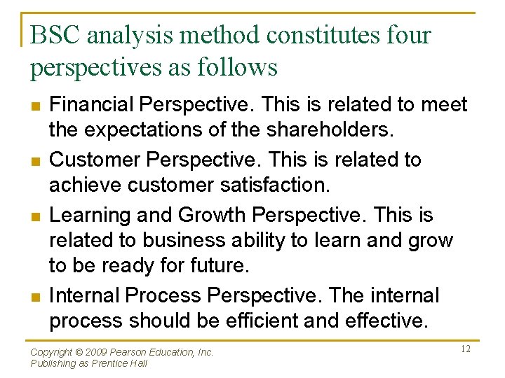 BSC analysis method constitutes four perspectives as follows n n Financial Perspective. This is