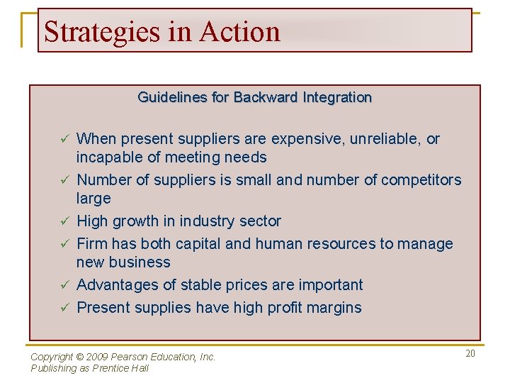 Strategies in Action Guidelines for Backward Integration ü ü ü When present suppliers are