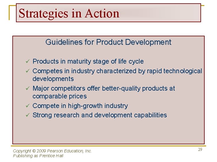 Strategies in Action Guidelines for Product Development ü ü ü Products in maturity stage