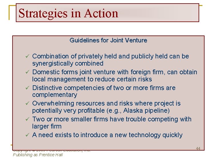 Strategies in Action Guidelines for Joint Venture ü ü ü Combination of privately held