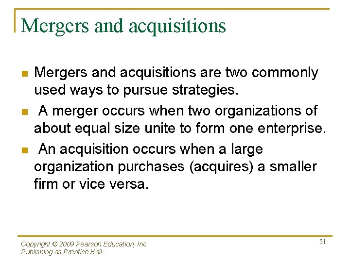 Mergers and acquisitions n n n Mergers and acquisitions are two commonly used ways
