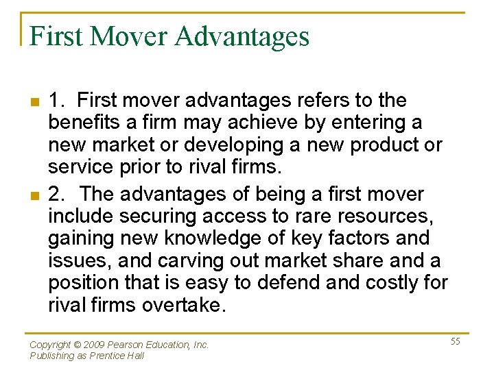 First Mover Advantages n n 1. First mover advantages refers to the benefits a