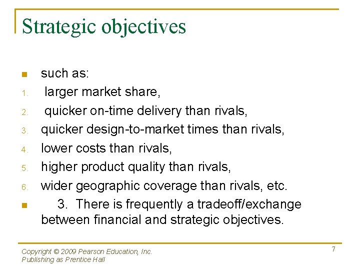 Strategic objectives n 1. 2. 3. 4. 5. 6. n such as: larger market