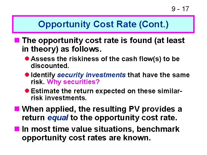 9 - 17 Opportunity Cost Rate (Cont. ) n The opportunity cost rate is