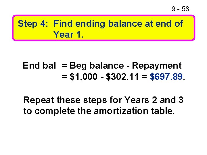 9 - 58 Step 4: Find ending balance at end of Year 1. End