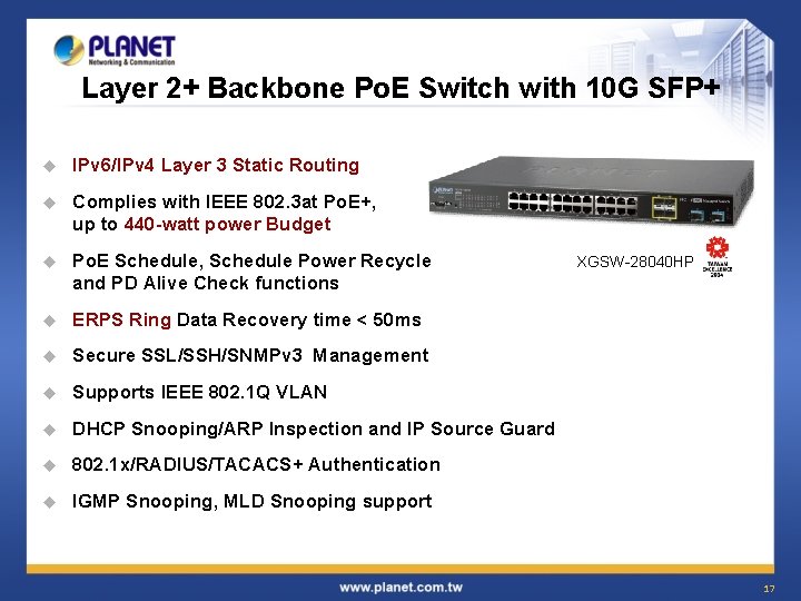 Layer 2+ Backbone Po. E Switch with 10 G SFP+ u IPv 6/IPv 4 Layer 2+ Backbone Po. E Switch with 10 G SFP+ u IPv 6/IPv 4