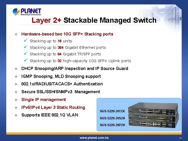 Layer 2+ Stackable Managed Switch u Hardware-based two 10 G SFP+ Stacking ports ü Layer 2+ Stackable Managed Switch u Hardware-based two 10 G SFP+ Stacking ports ü