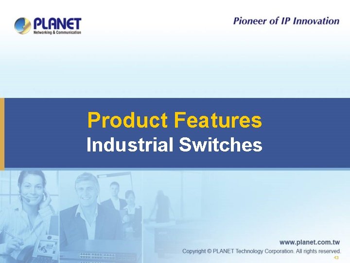 Product Features Industrial Switches 43 Product Features Industrial Switches 43