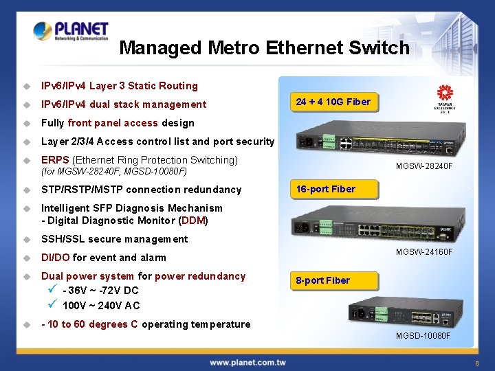 Managed Metro Ethernet Switch u IPv 6/IPv 4 Layer 3 Static Routing u IPv Managed Metro Ethernet Switch u IPv 6/IPv 4 Layer 3 Static Routing u IPv