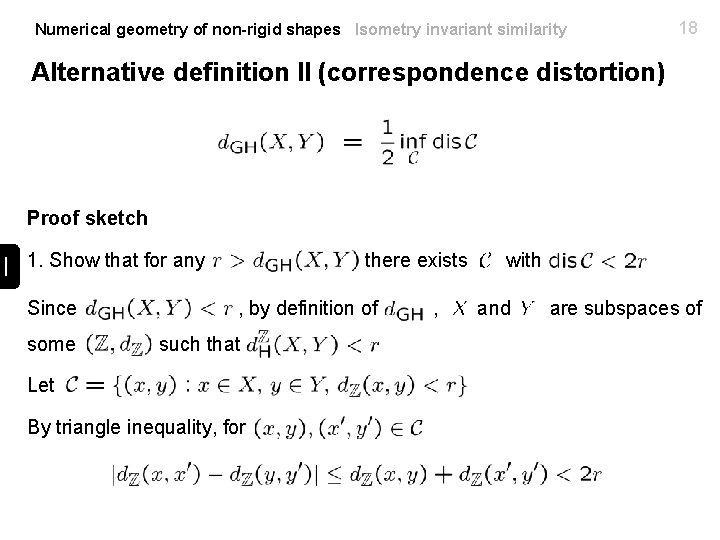 Numerical geometry of non-rigid shapes Isometry invariant similarity 18 Alternative definition II (correspondence distortion)