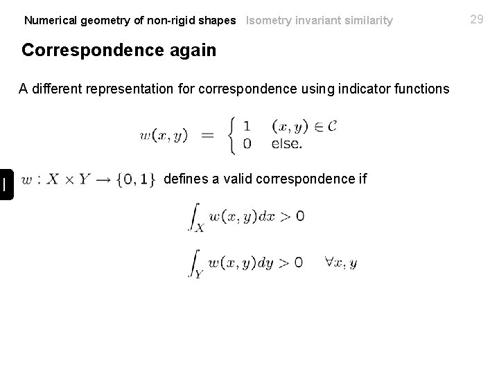 Numerical geometry of non-rigid shapes Isometry invariant similarity Correspondence again A different representation for