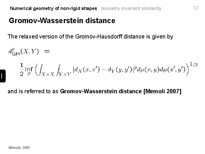 Numerical geometry of non-rigid shapes Isometry invariant similarity Gromov-Wasserstein distance The relaxed version of