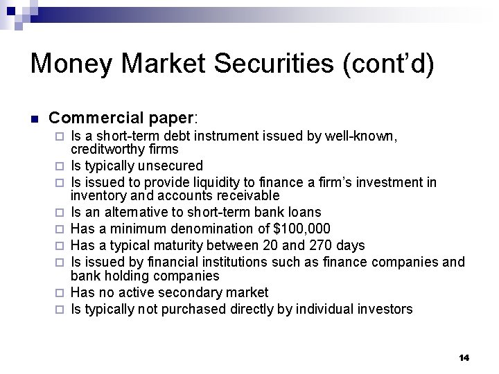 Money Market Securities (cont’d) n Commercial paper: ¨ ¨ ¨ ¨ ¨ Is a