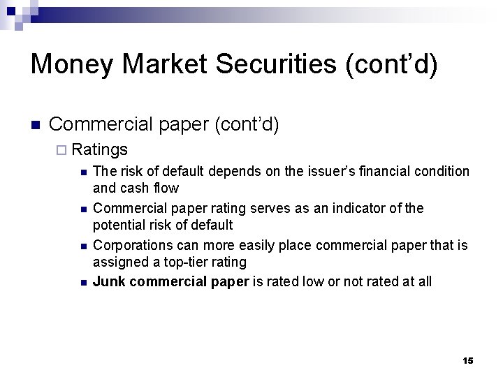 Money Market Securities (cont’d) n Commercial paper (cont’d) ¨ Ratings n n The risk