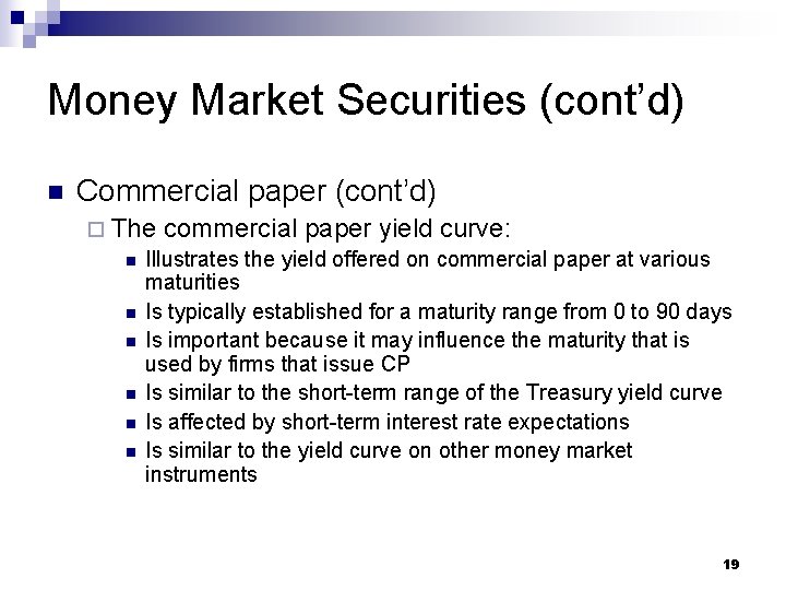 Money Market Securities (cont’d) n Commercial paper (cont’d) ¨ The commercial paper yield curve: