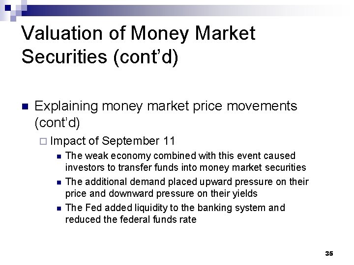 Valuation of Money Market Securities (cont’d) n Explaining money market price movements (cont’d) ¨