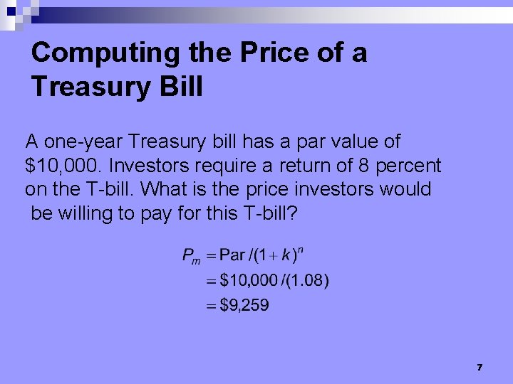 Computing the Price of a Treasury Bill A one-year Treasury bill has a par
