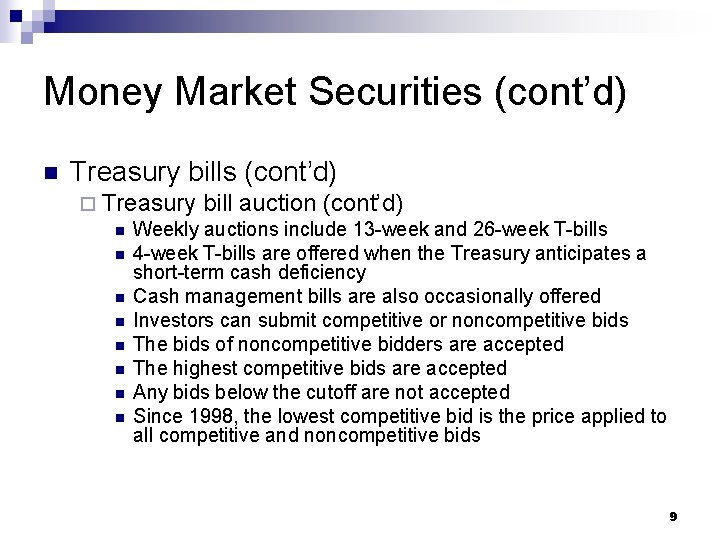 Money Market Securities (cont’d) n Treasury bills (cont’d) ¨ Treasury bill auction (cont’d) n