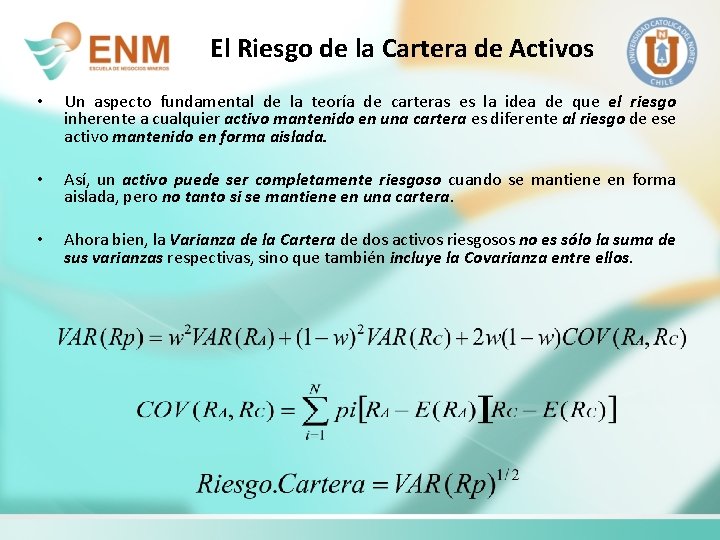 El Riesgo de la Cartera de Activos • Un aspecto fundamental de la teoría