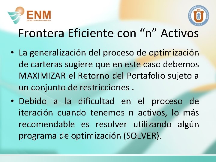 Frontera Eficiente con “n” Activos • La generalización del proceso de optimización de carteras