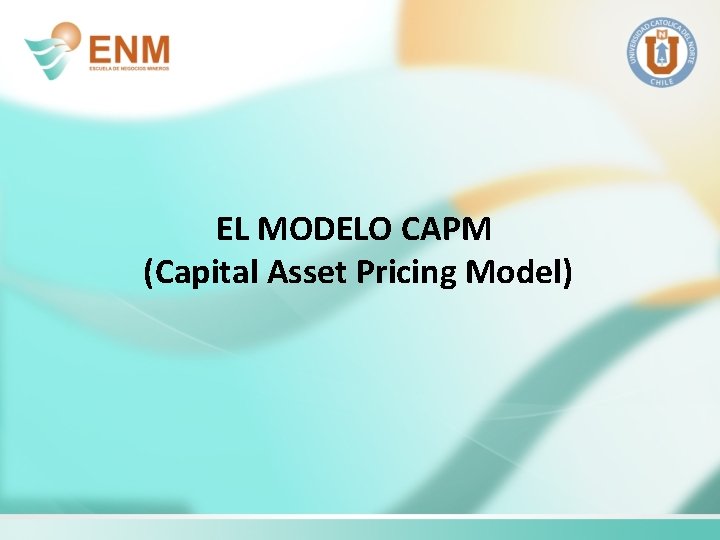 EL MODELO CAPM (Capital Asset Pricing Model) 
