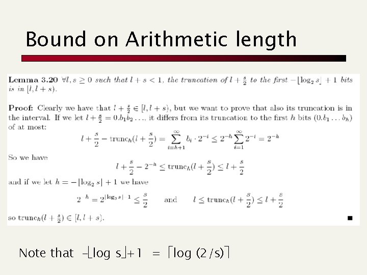 Bound on Arithmetic length Note that – log s +1 = log (2/s) 