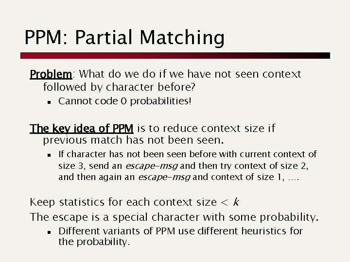 PPM: Partial Matching Problem: What do we do if we have not seen context