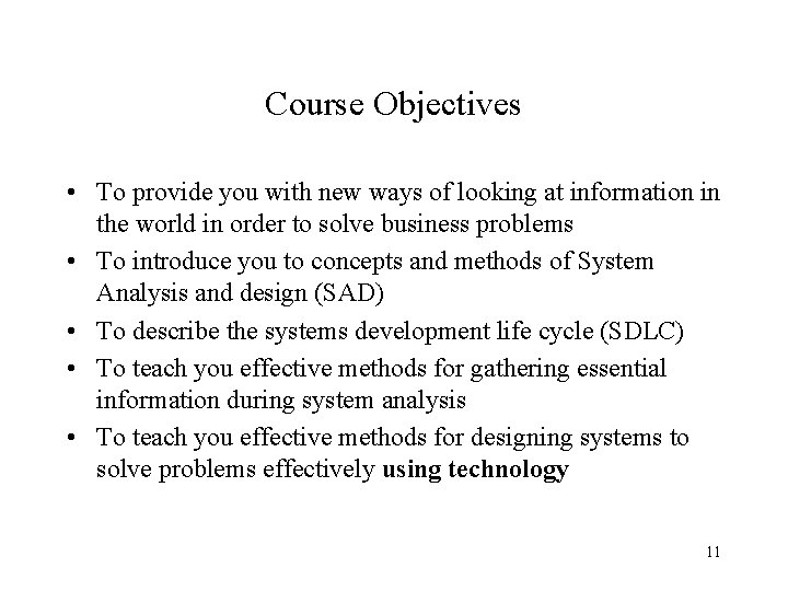 Course Objectives • To provide you with new ways of looking at information in Course Objectives • To provide you with new ways of looking at information in