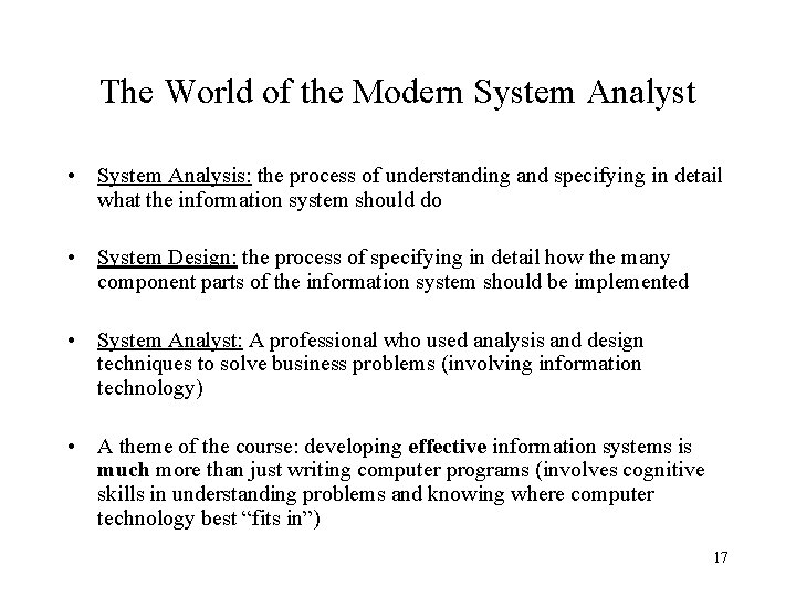 The World of the Modern System Analyst • System Analysis: the process of understanding The World of the Modern System Analyst • System Analysis: the process of understanding