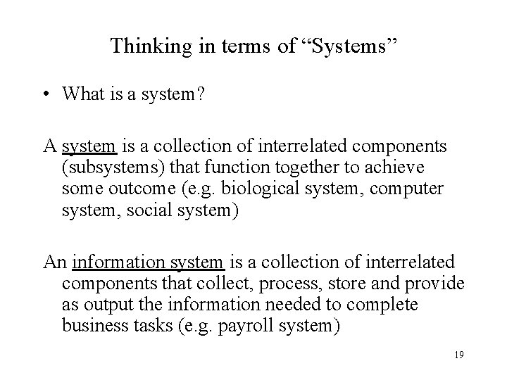 Thinking in terms of “Systems” • What is a system? A system is a Thinking in terms of “Systems” • What is a system? A system is a