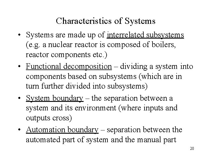 Characteristics of Systems • Systems are made up of interrelated subsystems (e. g. a Characteristics of Systems • Systems are made up of interrelated subsystems (e. g. a