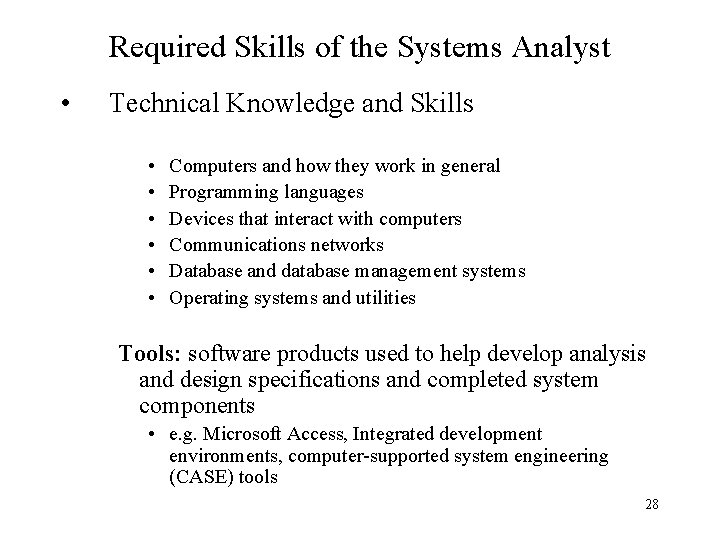 Required Skills of the Systems Analyst • Technical Knowledge and Skills • • • Required Skills of the Systems Analyst • Technical Knowledge and Skills • • •