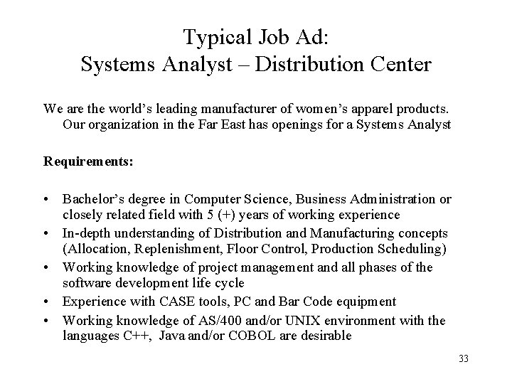 Typical Job Ad: Systems Analyst – Distribution Center We are the world’s leading manufacturer Typical Job Ad: Systems Analyst – Distribution Center We are the world’s leading manufacturer
