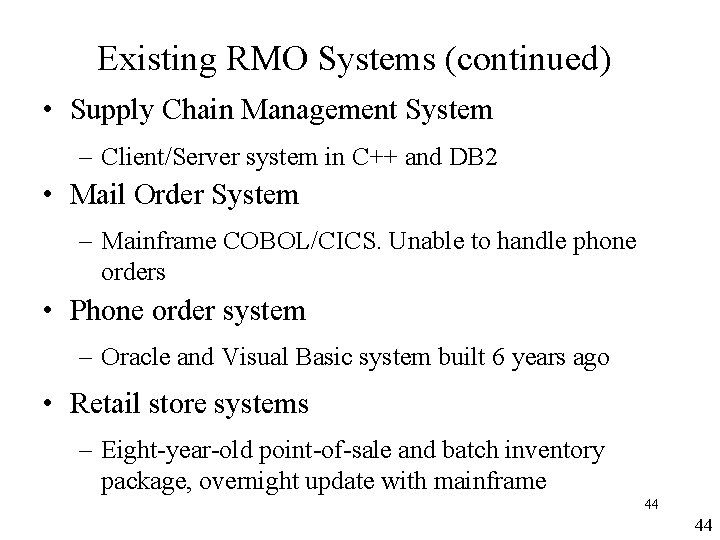 Existing RMO Systems (continued) • Supply Chain Management System – Client/Server system in C++ Existing RMO Systems (continued) • Supply Chain Management System – Client/Server system in C++