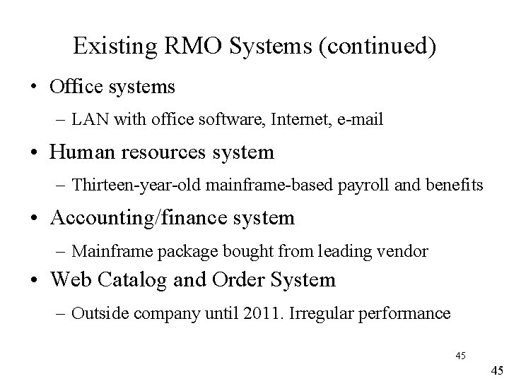 Existing RMO Systems (continued) • Office systems – LAN with office software, Internet, e-mail Existing RMO Systems (continued) • Office systems – LAN with office software, Internet, e-mail
