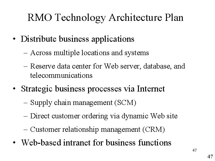 RMO Technology Architecture Plan • Distribute business applications – Across multiple locations and systems RMO Technology Architecture Plan • Distribute business applications – Across multiple locations and systems