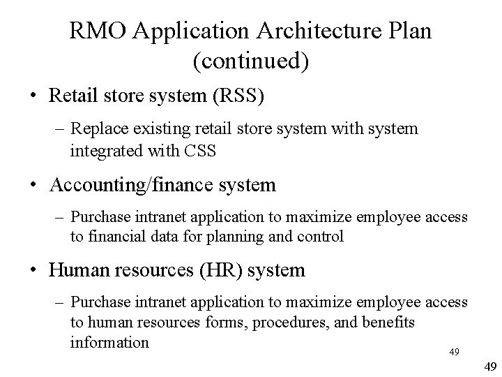 RMO Application Architecture Plan (continued) • Retail store system (RSS) – Replace existing retail RMO Application Architecture Plan (continued) • Retail store system (RSS) – Replace existing retail