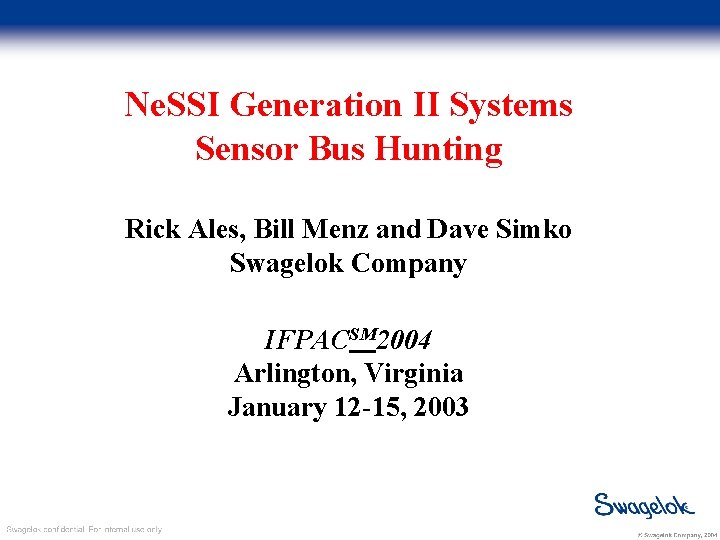 Ne. SSI Generation II Systems Sensor Bus Hunting Rick Ales, Bill Menz and Dave