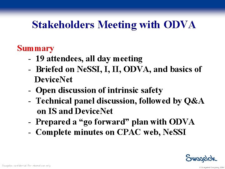 Stakeholders Meeting with ODVA Summary - 19 attendees, all day meeting - Briefed on